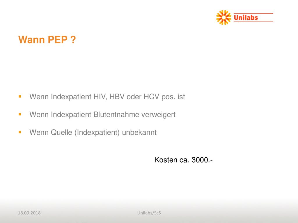 Wann PEP Wenn Indexpatient HIV, HBV oder HCV pos. ist