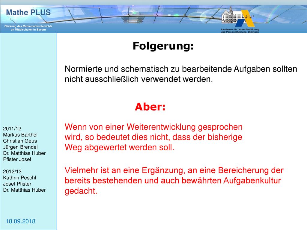 Folgerung: Normierte und schematisch zu bearbeitende Aufgaben sollten nicht ausschließlich verwendet werden.