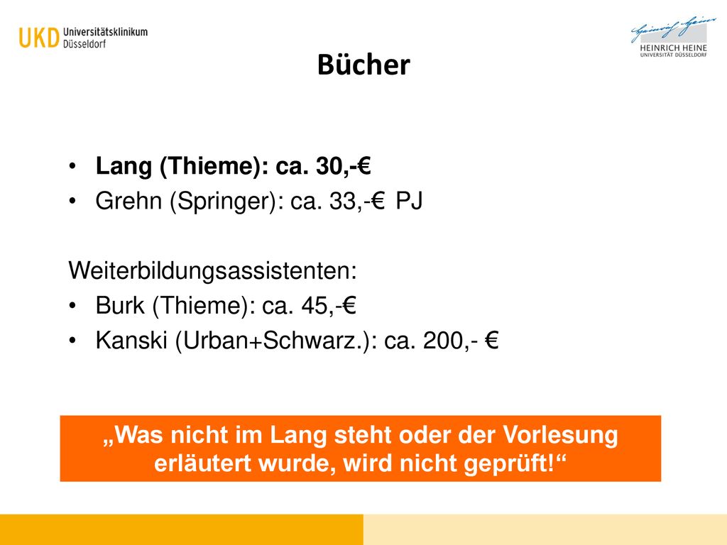 Bücher Lang (Thieme): ca. 30,-€ Grehn (Springer): ca. 33,-€ PJ