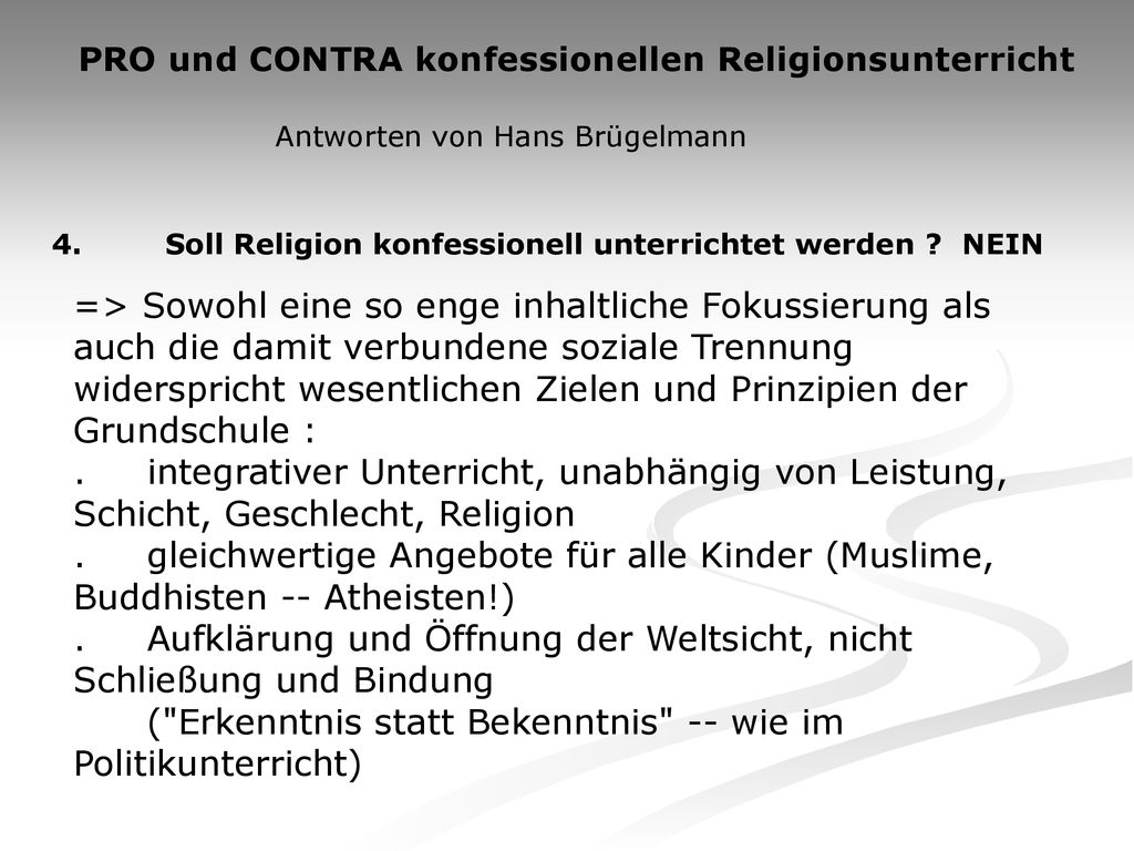 . Aufklärung und Öffnung der Weltsicht, nicht Schließung und Bindung