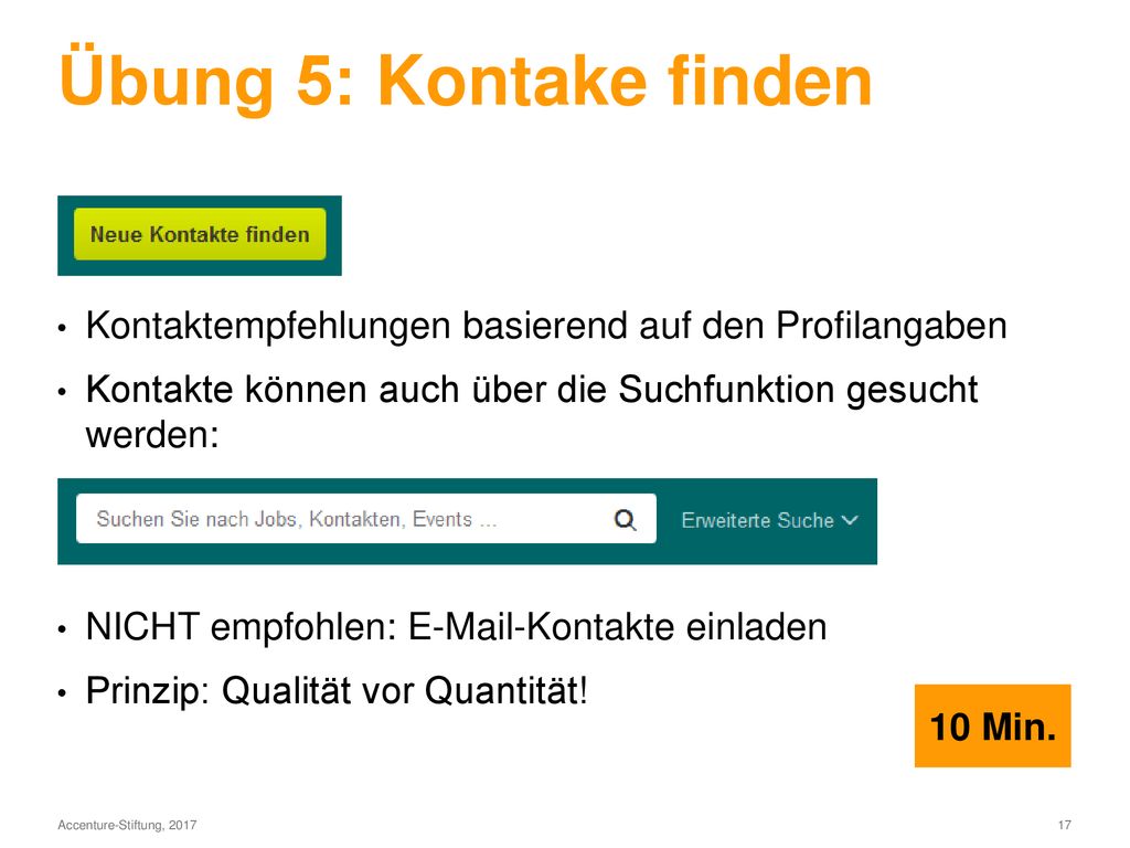 Übung 5: Kontake finden Kontaktempfehlungen basierend auf den Profilangaben. Kontakte können auch über die Suchfunktion gesucht werden: