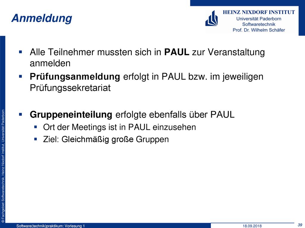 Anmeldung Softwaretechnikpraktikum: Vorlesung April Alle Teilnehmer mussten sich in PAUL zur Veranstaltung anmelden.