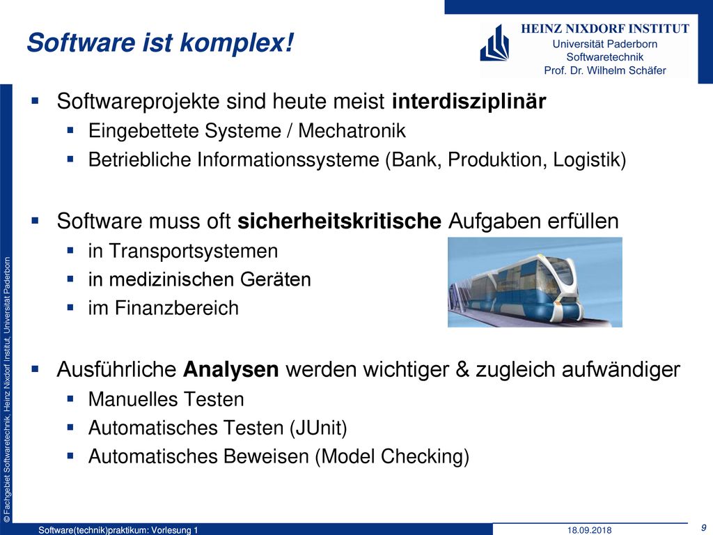 Software ist komplex! Softwareprojekte sind heute meist interdisziplinär. Eingebettete Systeme / Mechatronik.