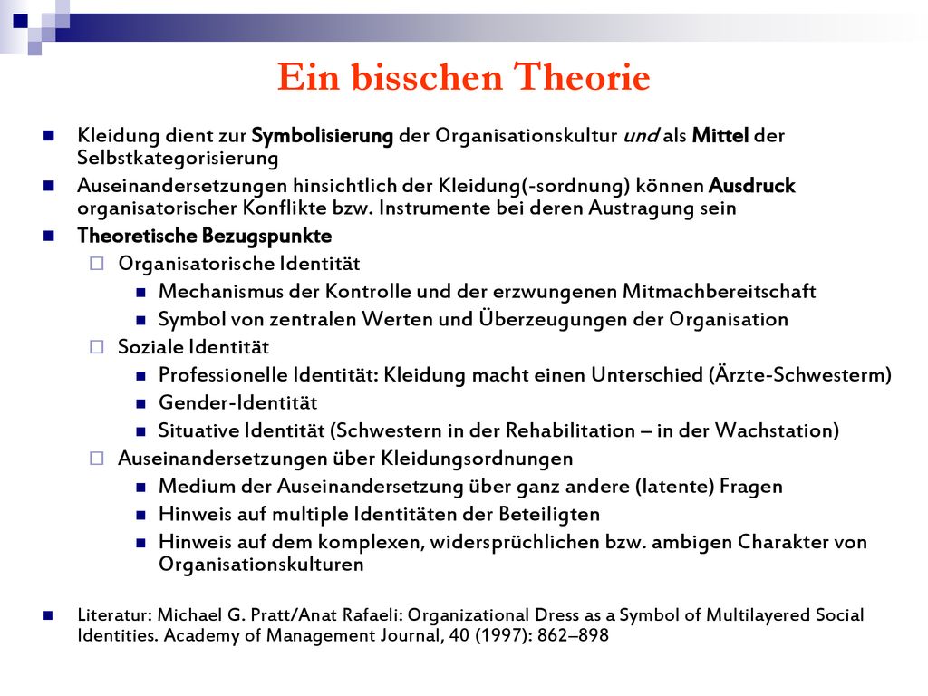 Ein bisschen Theorie Kleidung dient zur Symbolisierung der Organisationskultur und als Mittel der Selbstkategorisierung.