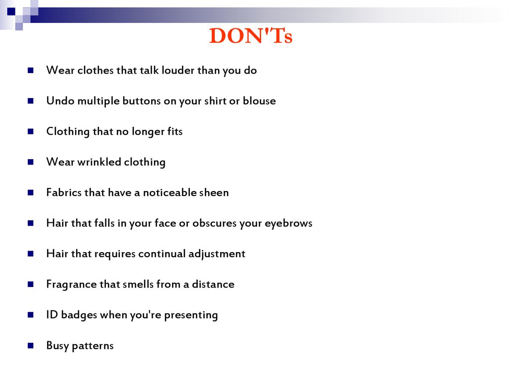 DON Ts Wear clothes that talk louder than you do