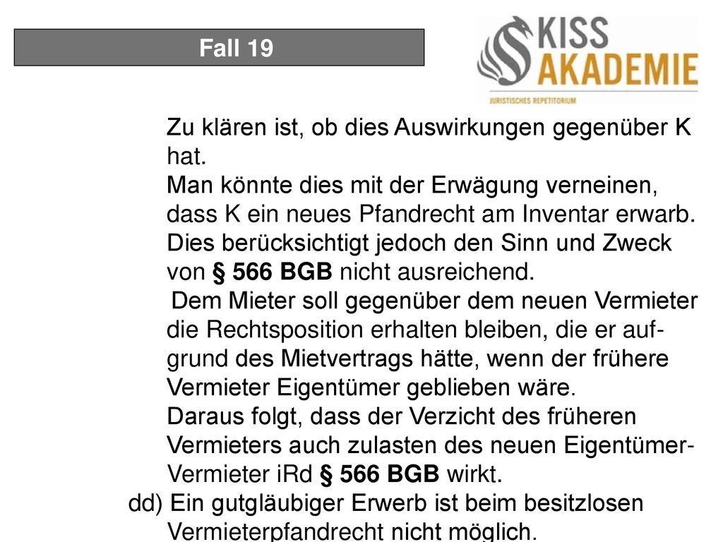 Fall 19 Zu klären ist, ob dies Auswirkungen gegenüber K hat.