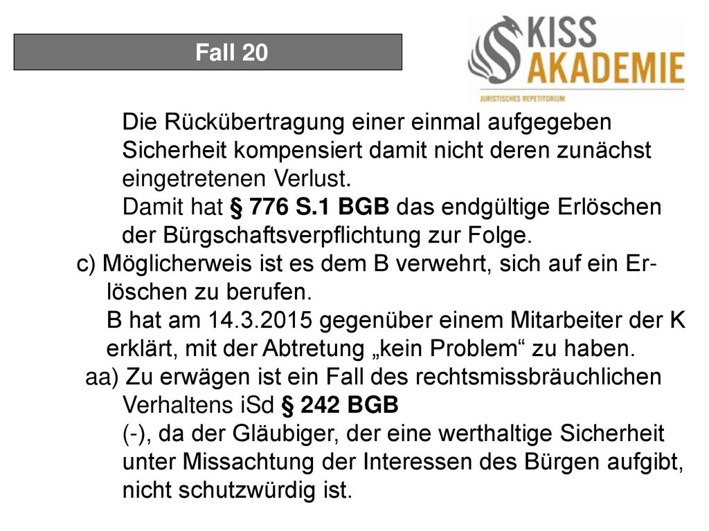 Fall 20 Die Rückübertragung einer einmal aufgegeben Sicherheit kompensiert damit nicht deren zunächst eingetretenen Verlust.