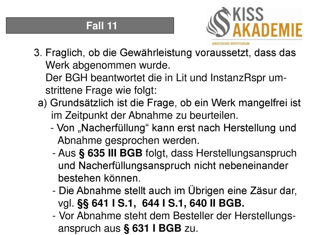 Fall Fraglich, ob die Gewährleistung voraussetzt, dass das Werk abgenommen wurde.