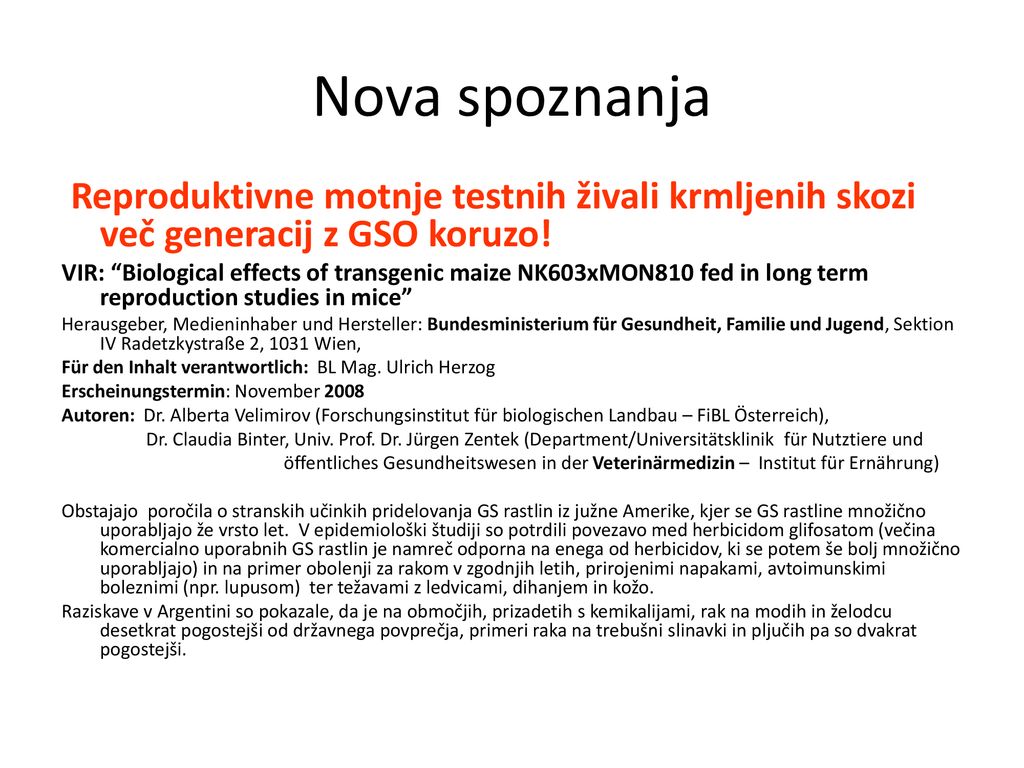 Nova spoznanja Reproduktivne motnje testnih živali krmljenih skozi več generacij z GSO koruzo!