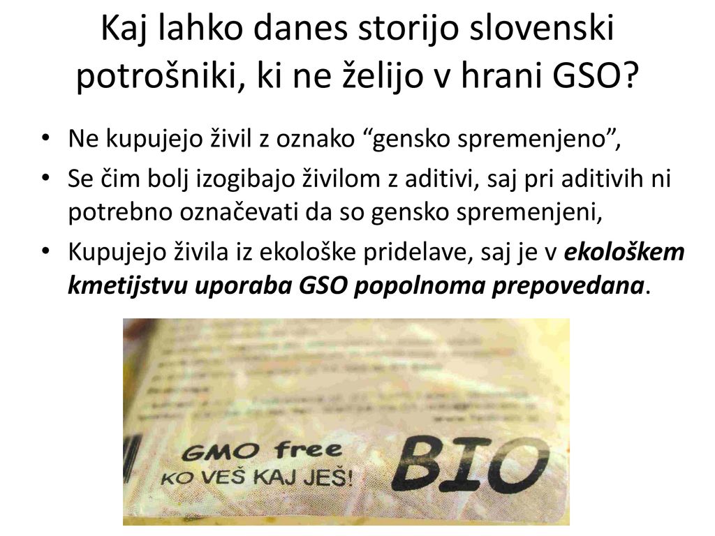 Kaj lahko danes storijo slovenski potrošniki, ki ne želijo v hrani GSO
