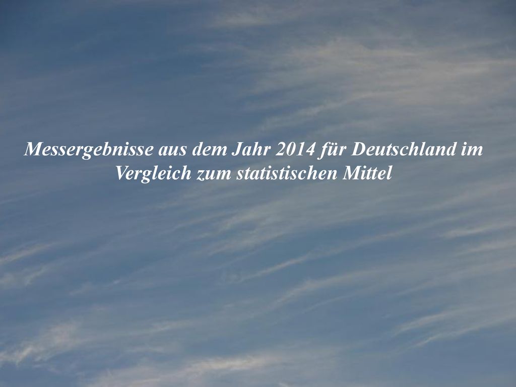 Messergebnisse aus dem Jahr 2014 für Deutschland im Vergleich zum statistischen Mittel