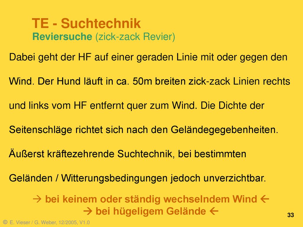 bei keinem oder ständig wechselndem Wind   bei hügeligem Gelände 