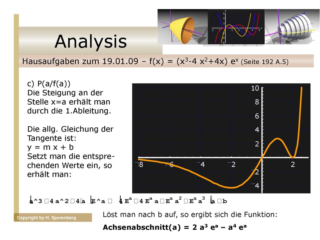 Analysis Hausaufgaben zum – f(x) = (x3-4 x2+4x) ex (Seite 192 A.5) c) P(a/f(a))