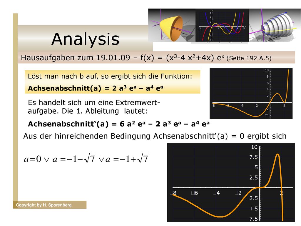 Analysis Hausaufgaben zum – f(x) = (x3-4 x2+4x) ex (Seite 192 A.5) Löst man nach b auf, so ergibt sich die Funktion: