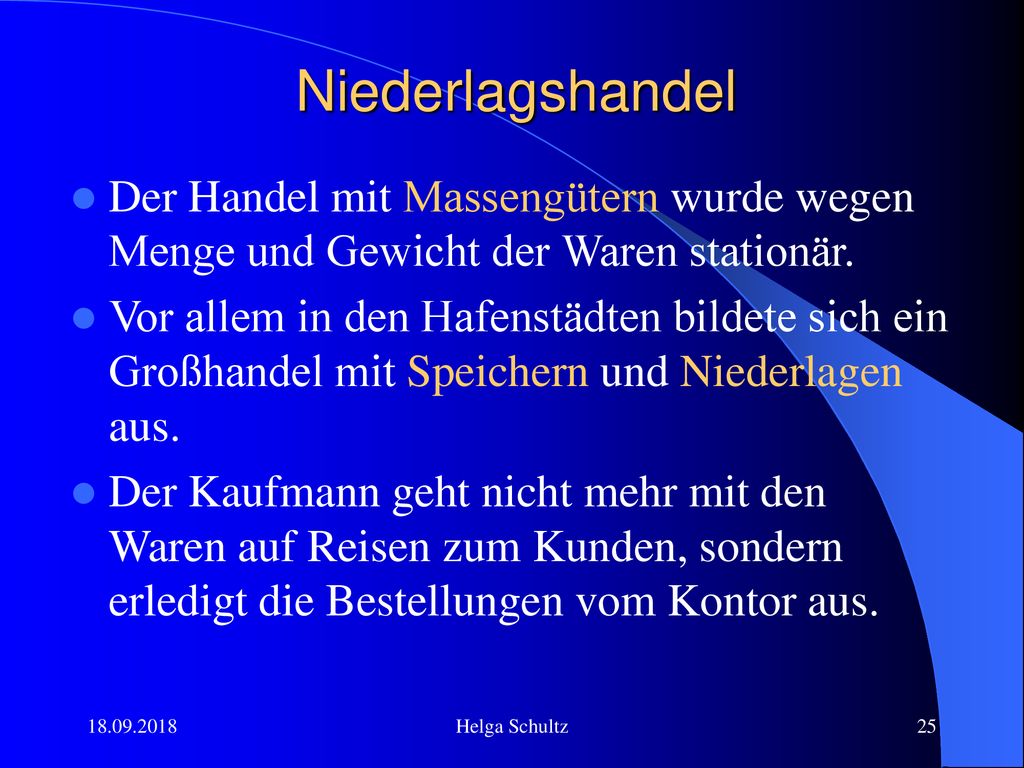 Niederlagshandel Der Handel mit Massengütern wurde wegen Menge und Gewicht der Waren stationär.