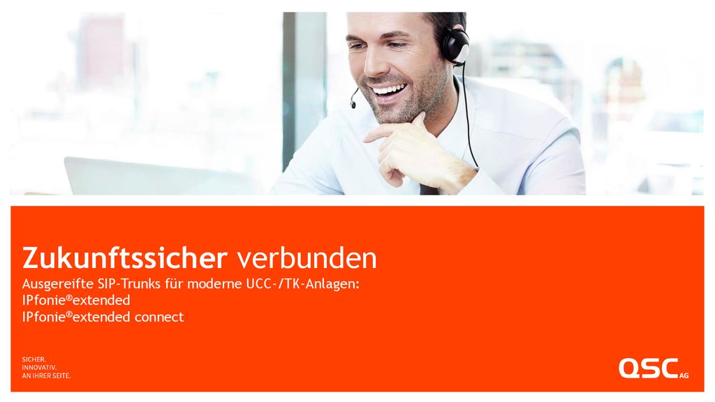 Zukunftssicher verbunden Ausgereifte SIP-Trunks für moderne UCC-/TK-Anlagen: IPfonie®extended IPfonie®extended connect