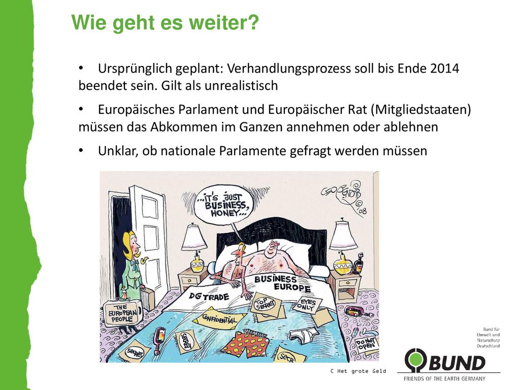 Wie geht es weiter Ursprünglich geplant: Verhandlungsprozess soll bis Ende 2014 beendet sein. Gilt als unrealistisch.