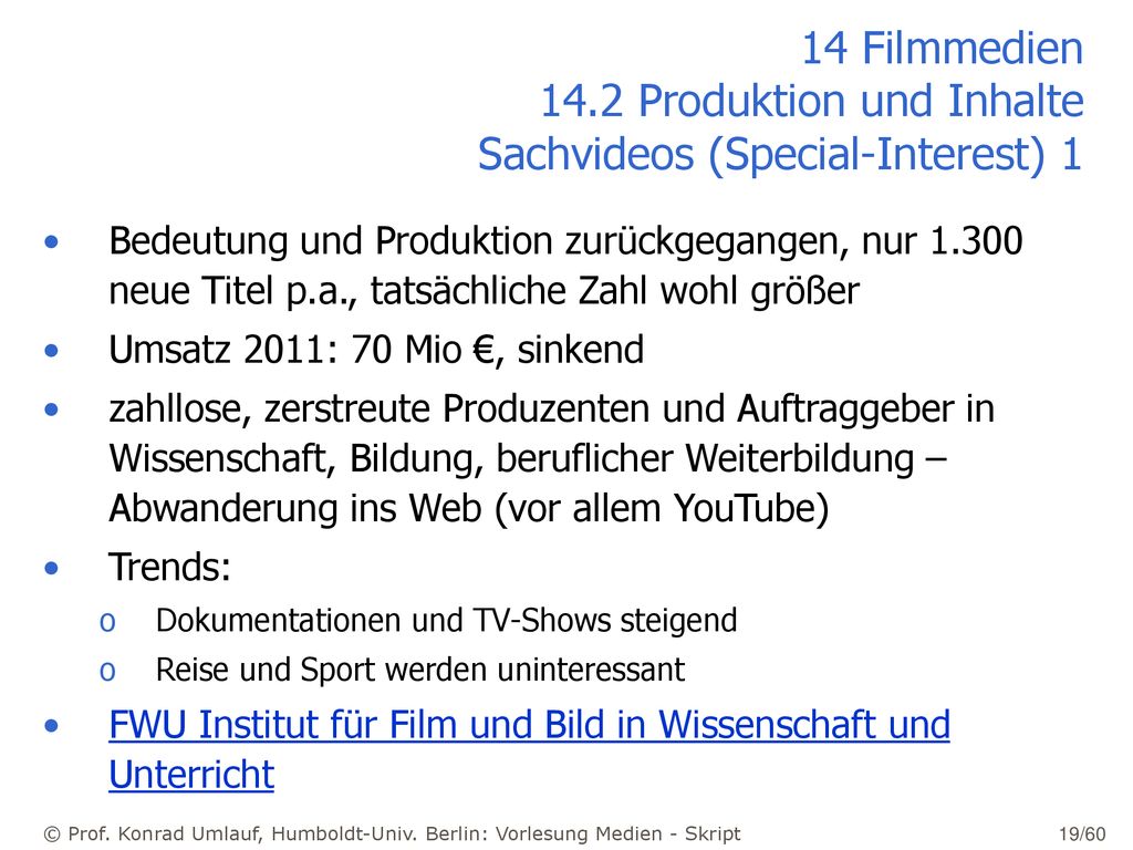 14 Filmmedien 14.2 Produktion und Inhalte Sachvideos (Special-Interest) 1