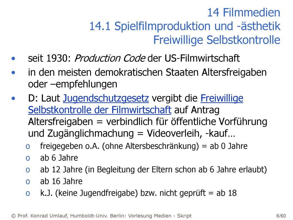 14 Filmmedien 14.1 Spielfilmproduktion und -ästhetik Freiwillige Selbstkontrolle