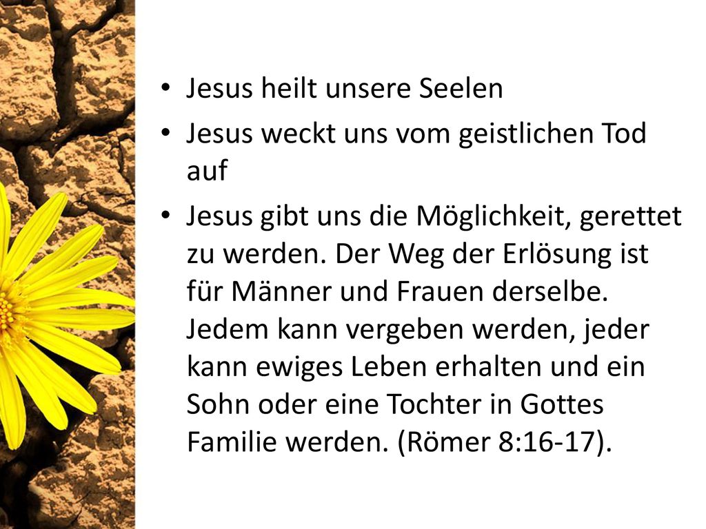 Jesus heilt unsere Seelen Jesus weckt uns vom geistlichen Tod auf