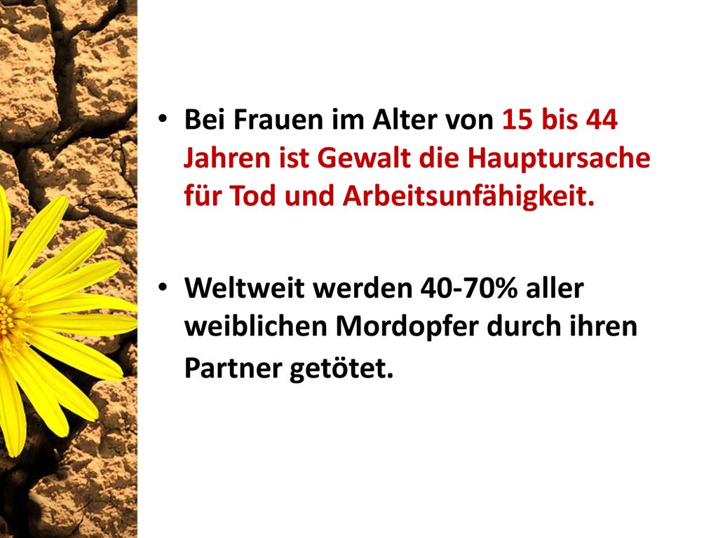 Bei Frauen im Alter von 15 bis 44 Jahren ist Gewalt die Hauptursache für Tod und Arbeitsunfähigkeit.