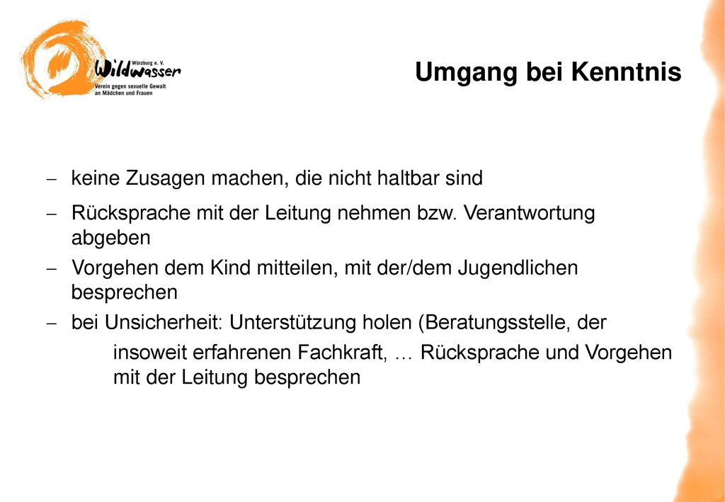 Umgang bei Kenntnis keine Zusagen machen, die nicht haltbar sind