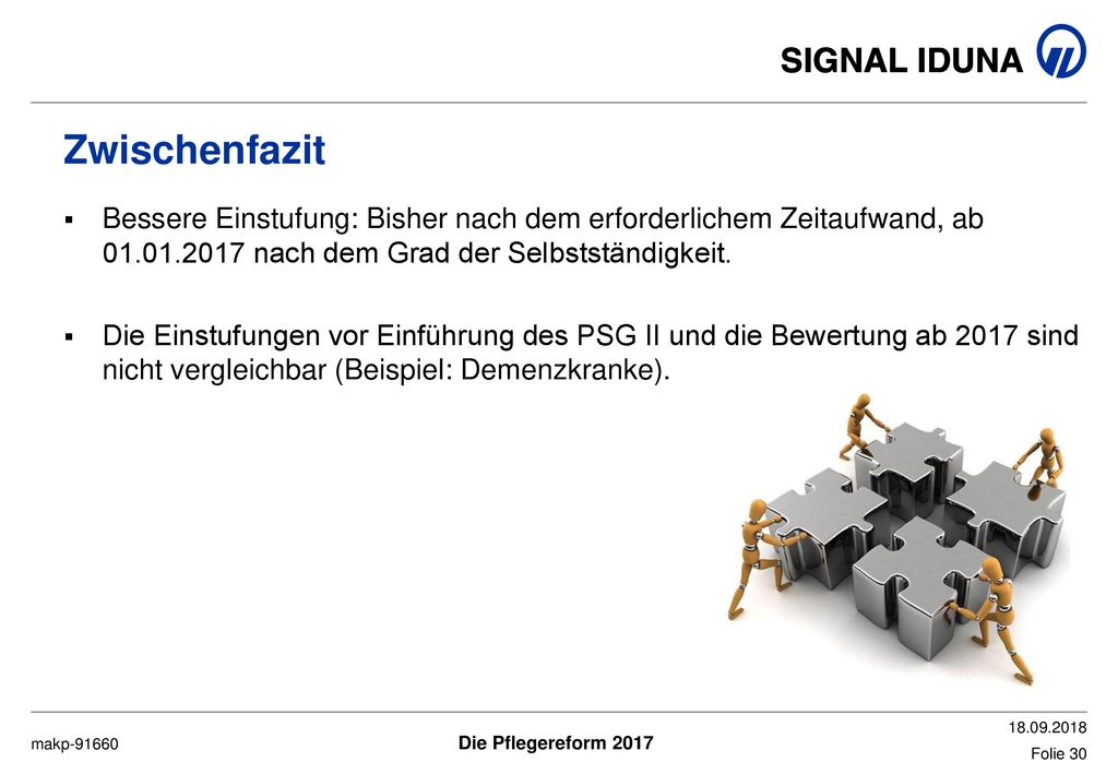Zwischenfazit Bessere Einstufung: Bisher nach dem erforderlichem Zeitaufwand, ab nach dem Grad der Selbstständigkeit.