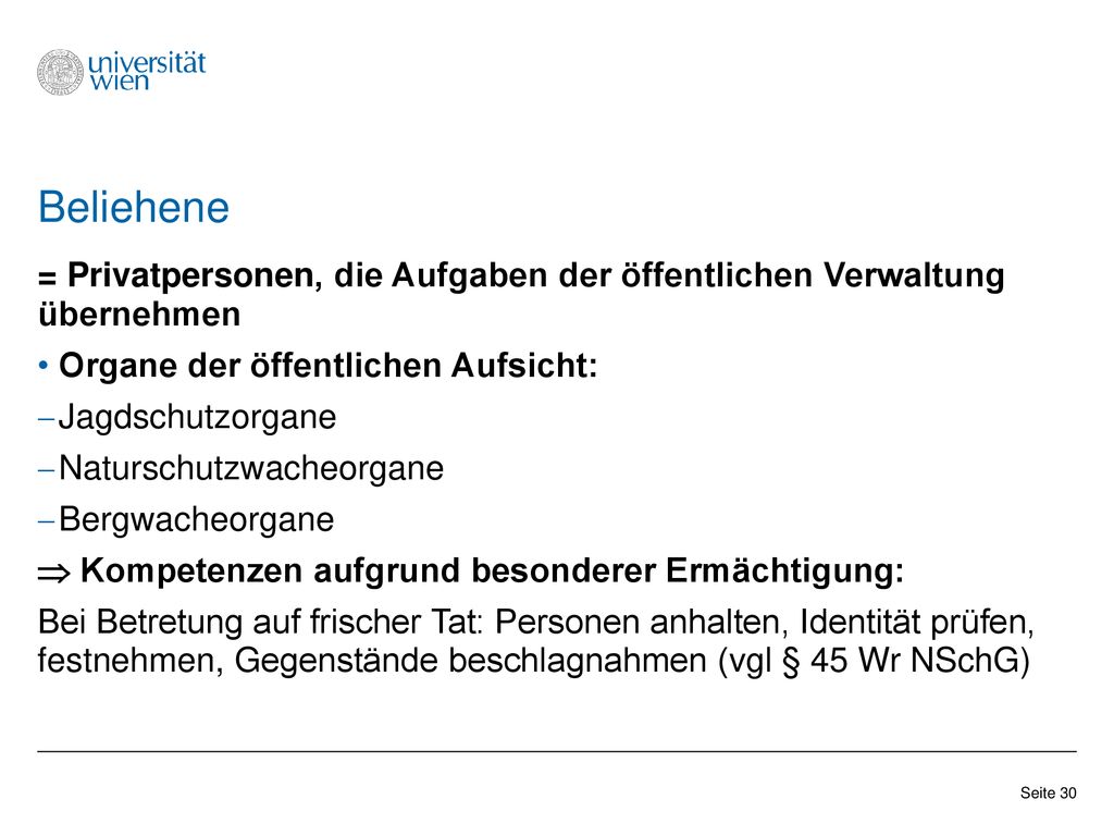 Beliehene = Privatpersonen, die Aufgaben der öffentlichen Verwaltung übernehmen. Organe der öffentlichen Aufsicht: