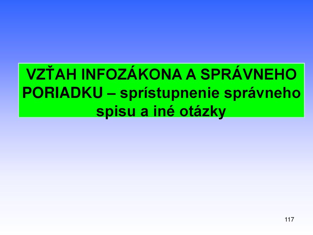 VZŤAH INFOZÁKONA A SPRÁVNEHO PORIADKU – sprístupnenie správneho spisu a iné otázky