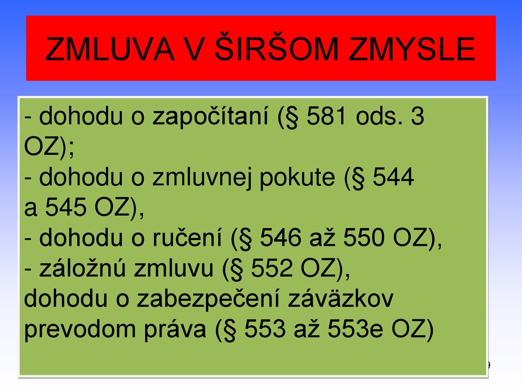 ZMLUVA V ŠIRŠOM ZMYSLE - dohodu o započítaní (§ 581 ods. 3 OZ);