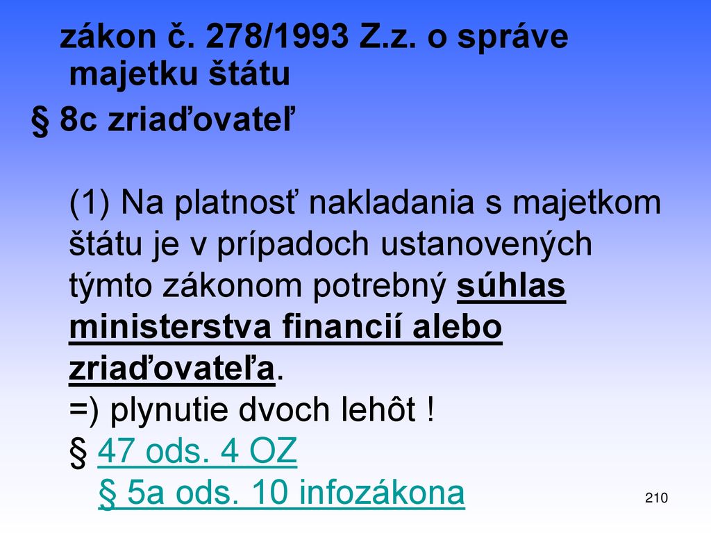 zákon č. 278/1993 Z.z. o správe majetku štátu § 8c zriaďovateľ