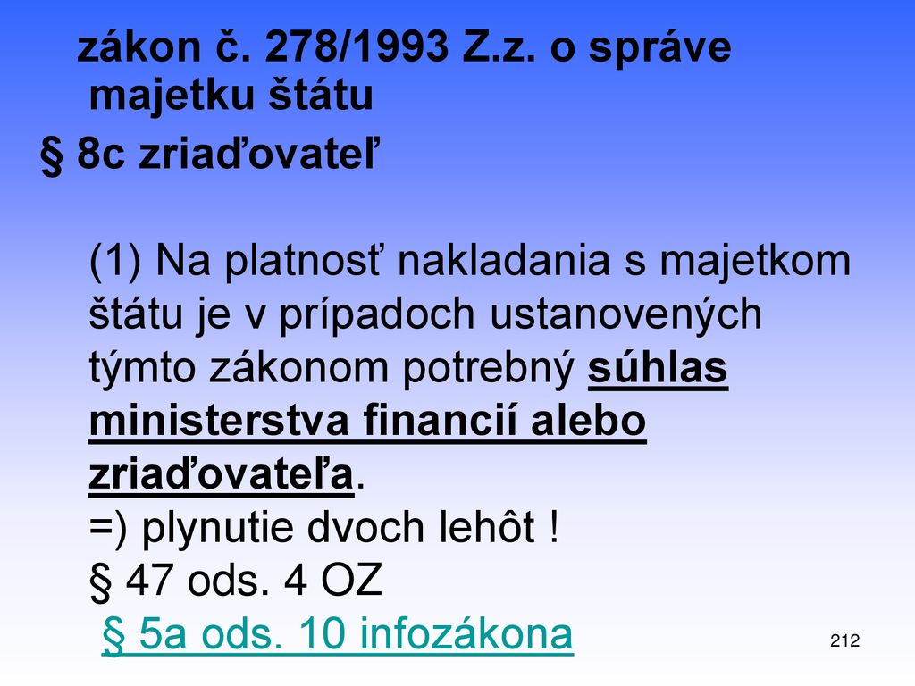 zákon č. 278/1993 Z.z. o správe majetku štátu § 8c zriaďovateľ