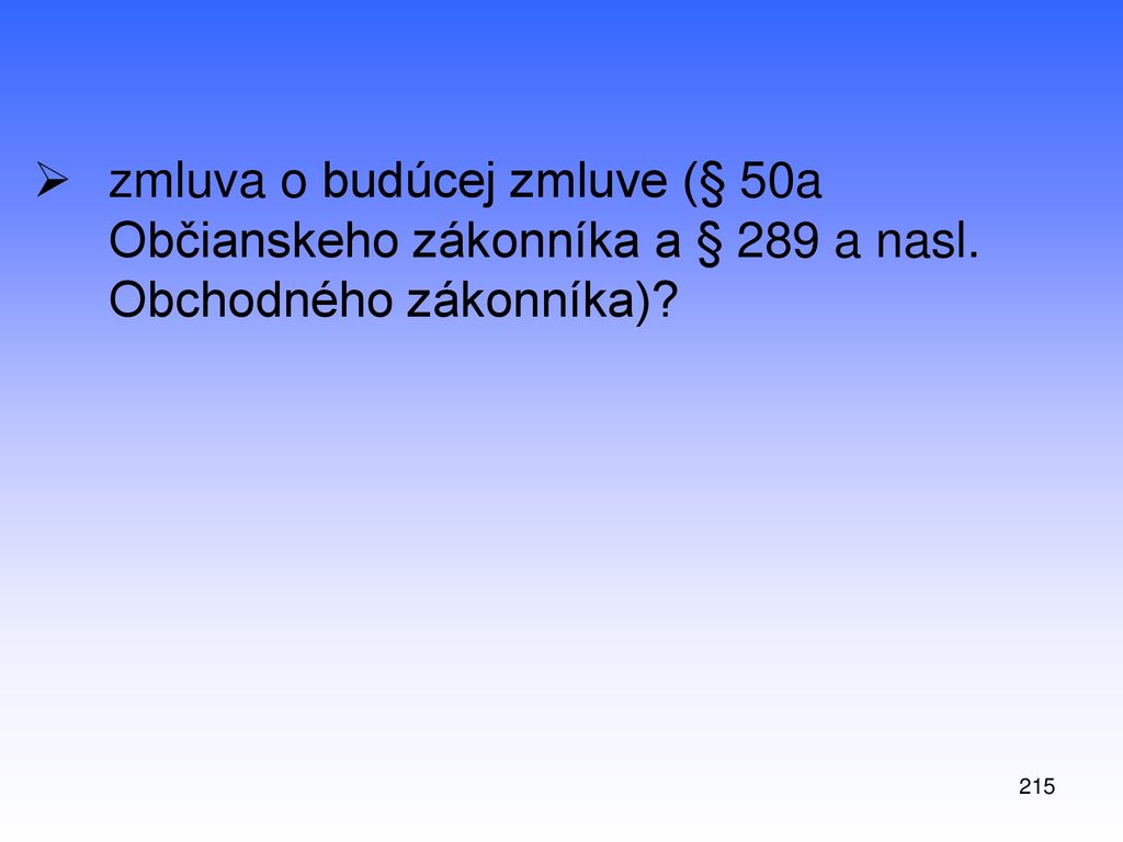 zmluva o budúcej zmluve (§ 50a Občianskeho zákonníka a § 289 a nasl