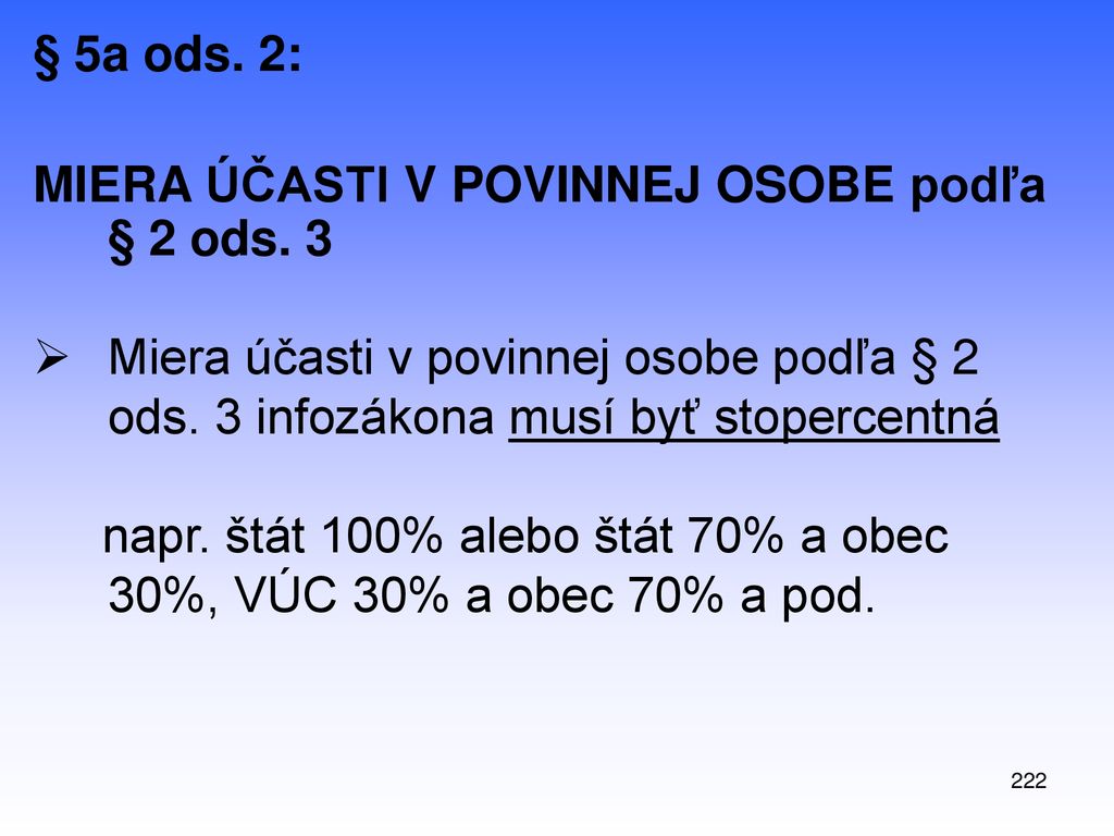 MIERA ÚČASTI V POVINNEJ OSOBE podľa § 2 ods. 3