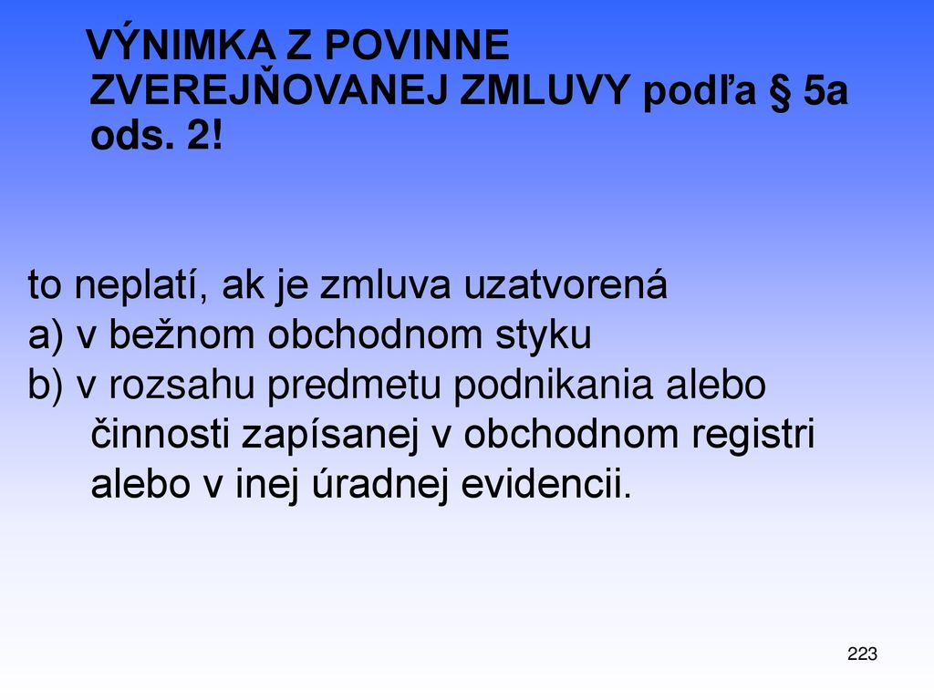 VÝNIMKA Z POVINNE ZVEREJŇOVANEJ ZMLUVY podľa § 5a ods. 2!