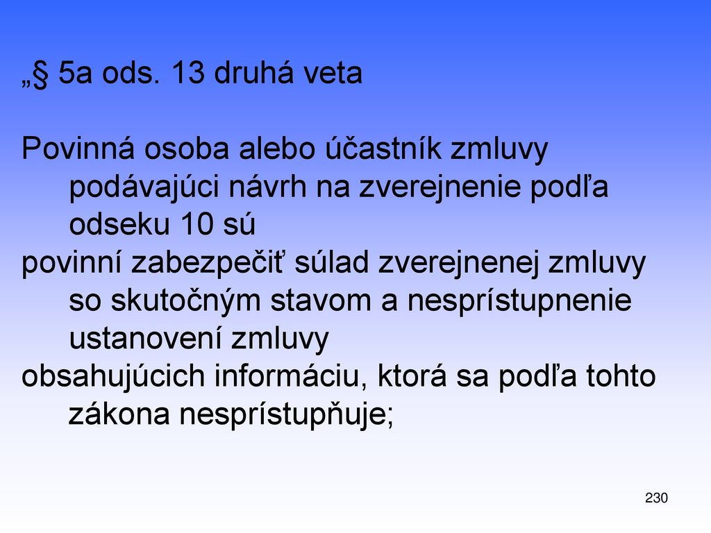 obsahujúcich informáciu, ktorá sa podľa tohto zákona nesprístupňuje;