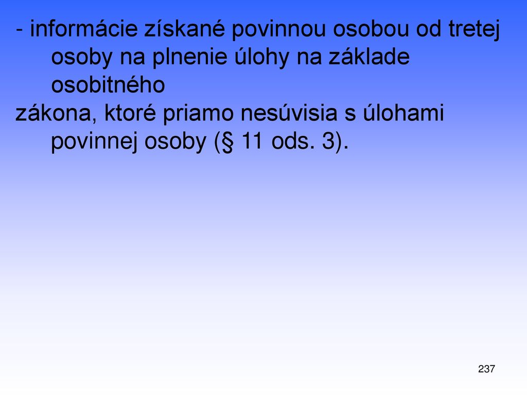 zákona, ktoré priamo nesúvisia s úlohami povinnej osoby (§ 11 ods. 3).