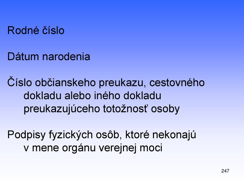 Podpisy fyzických osôb, ktoré nekonajú v mene orgánu verejnej moci