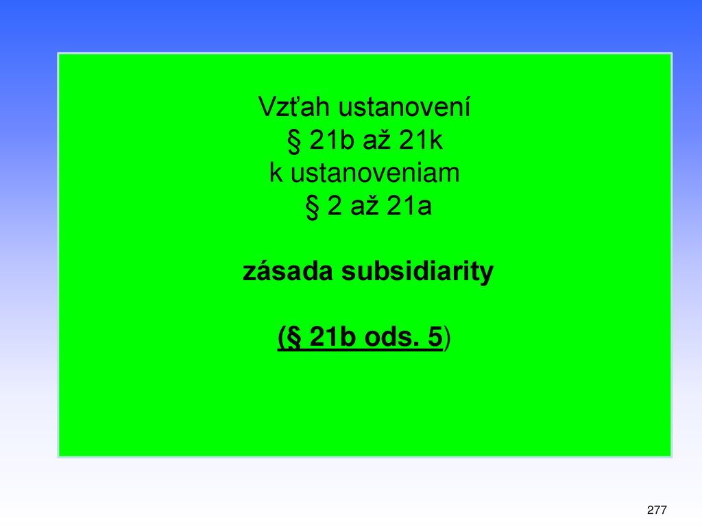 Vzťah ustanovení § 21b až 21k k ustanoveniam § 2 až 21a