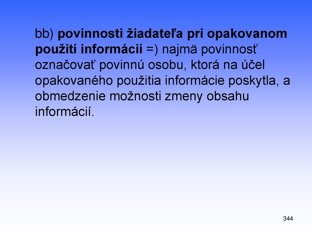 bb) povinnosti žiadateľa pri opakovanom použití informácií =) najmä povinnosť