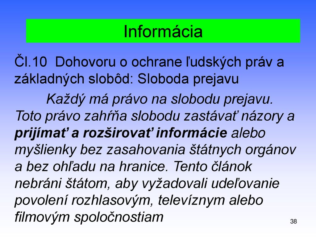 Informácia Čl.10 Dohovoru o ochrane ľudských práv a základných slobôd: Sloboda prejavu.