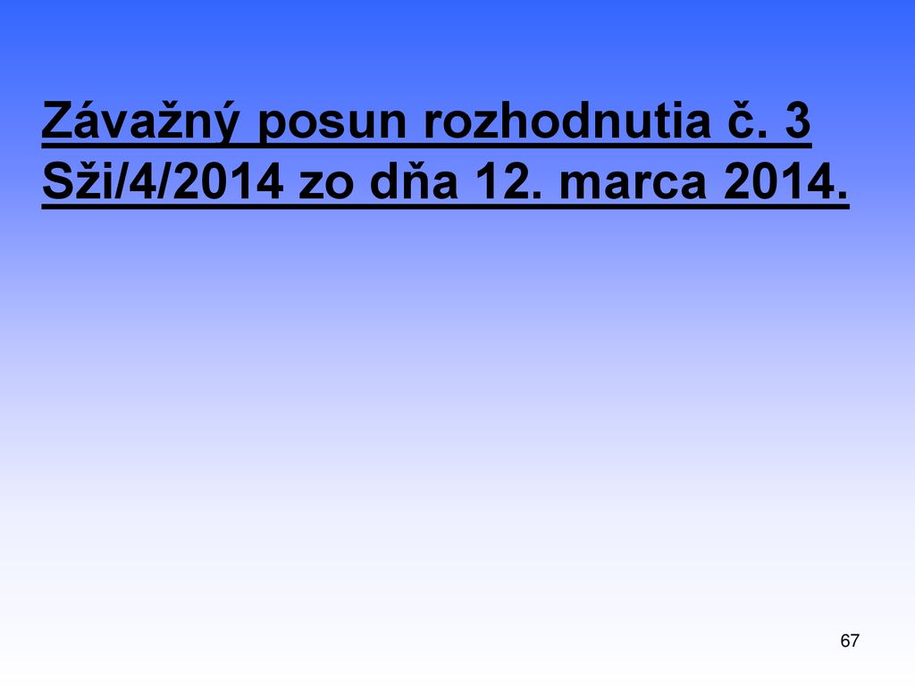 Závažný posun rozhodnutia č. 3 Sži/4/2014 zo dňa 12. marca 2014.