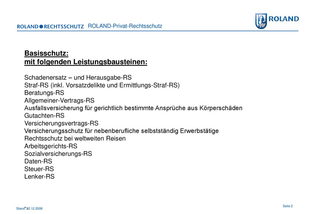 Basisschutz: mit folgenden Leistungsbausteinen: Schadenersatz – und Herausgabe-RS Straf-RS (inkl.