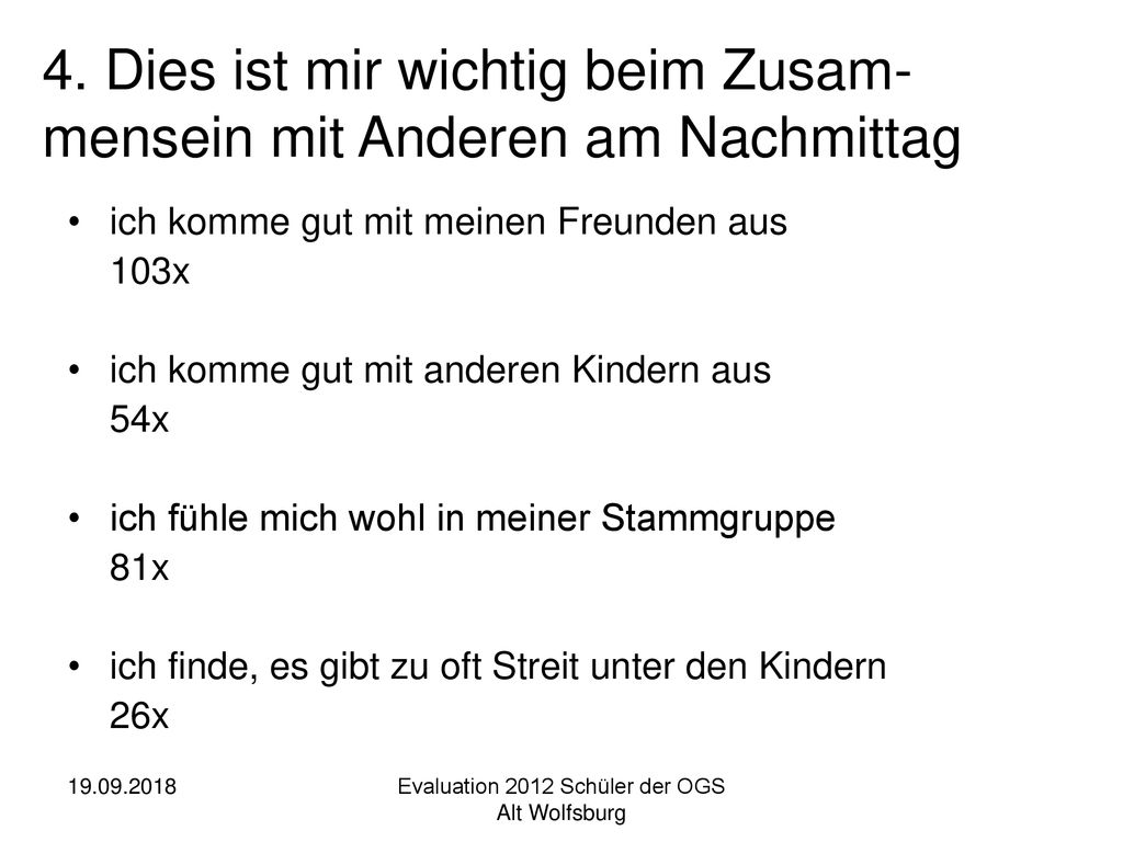 4. Dies ist mir wichtig beim Zusam-mensein mit Anderen am Nachmittag