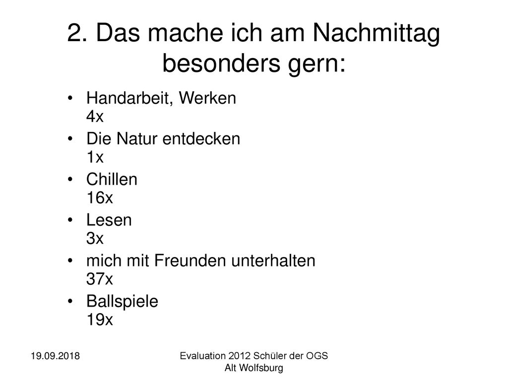 2. Das mache ich am Nachmittag besonders gern: