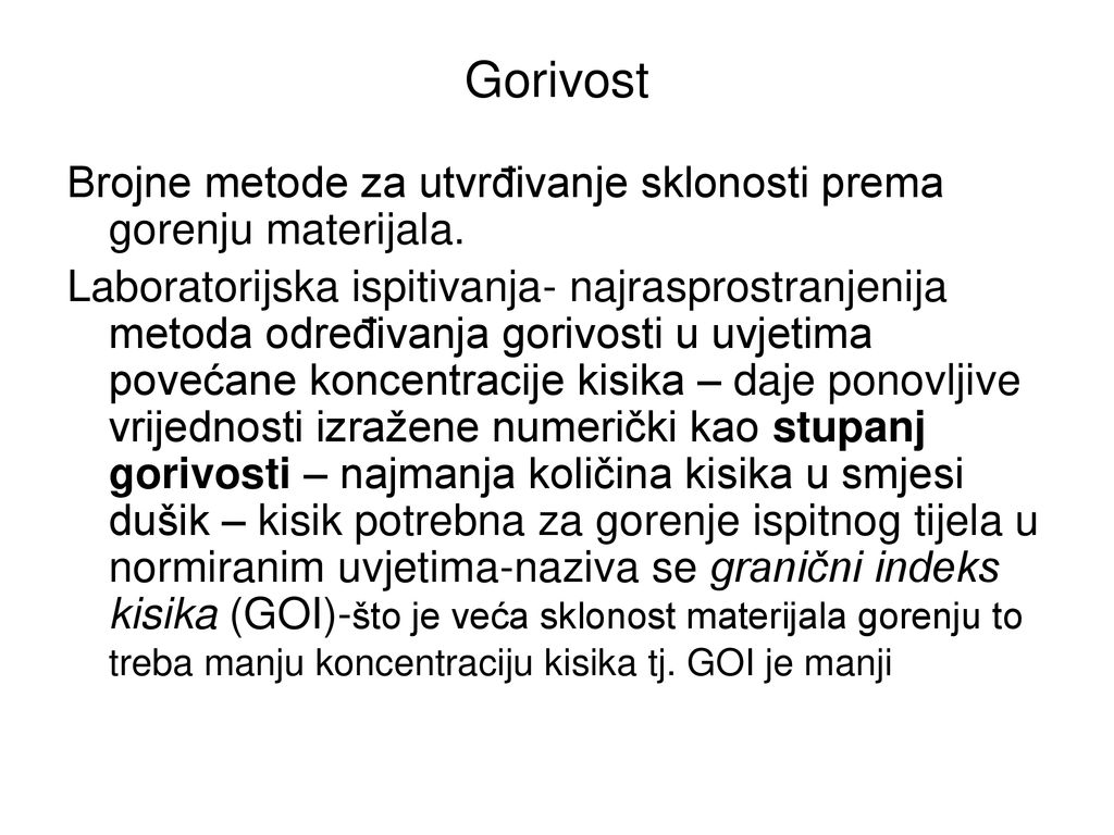 Gorivost Brojne metode za utvrđivanje sklonosti prema gorenju materijala.