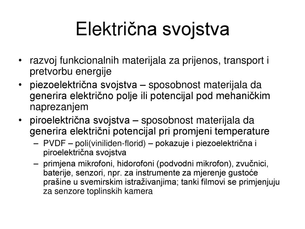 Električna svojstva razvoj funkcionalnih materijala za prijenos, transport i pretvorbu energije.