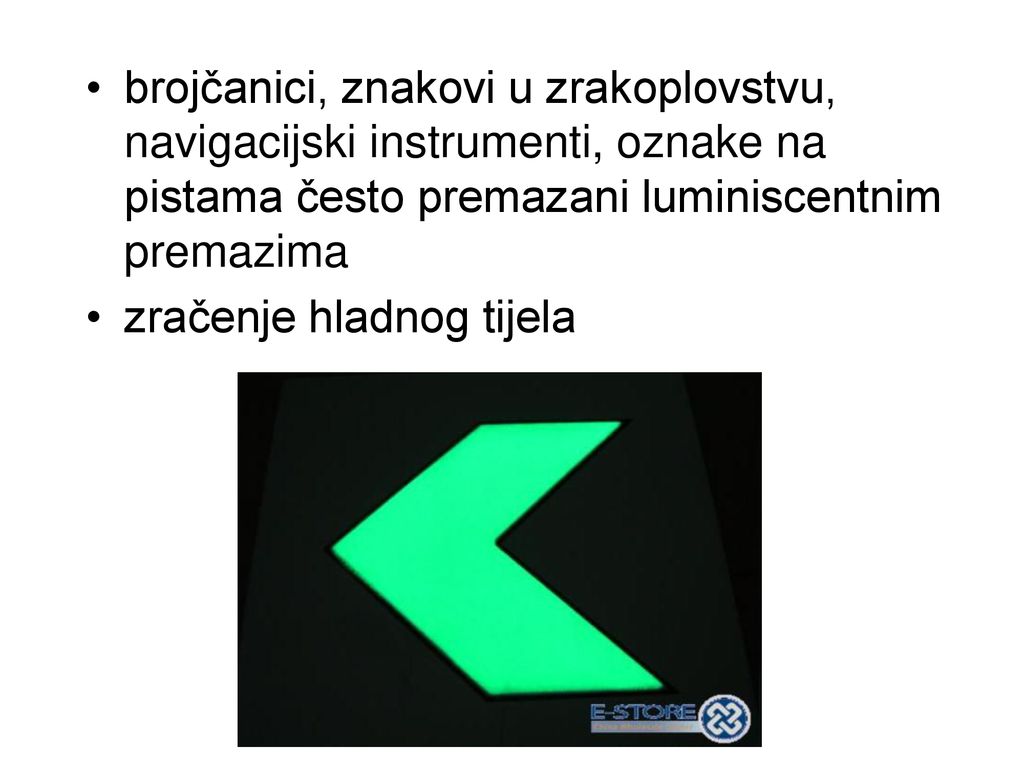 brojčanici, znakovi u zrakoplovstvu, navigacijski instrumenti, oznake na pistama često premazani luminiscentnim premazima