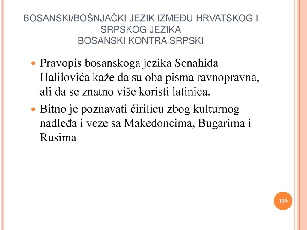 BOSANSKI/BOŠNJAČKI JEZIK IZMEĐU HRVATSKOG I SRPSKOG JEZIKA BOSANSKI KONTRA SRPSKI