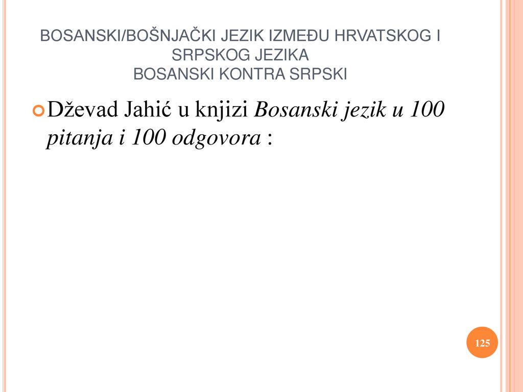 Dževad Jahić u knjizi Bosanski jezik u 100 pitanja i 100 odgovora :